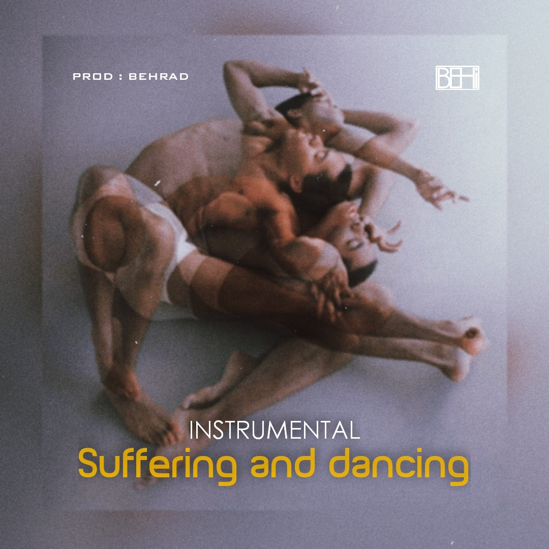Behrad - Suffering And Dancing