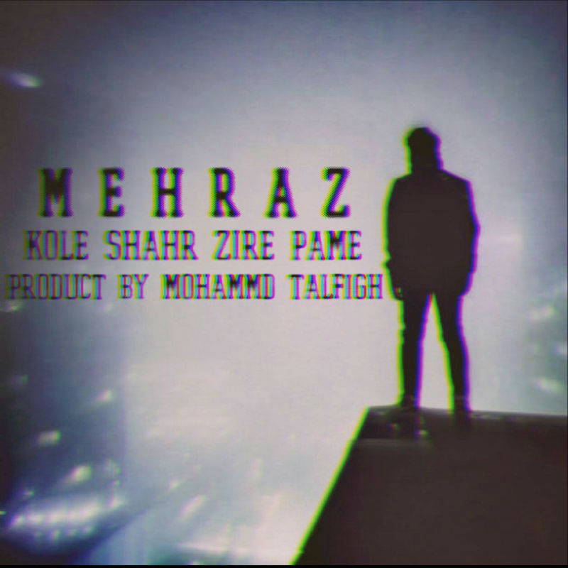 Mehraz - Kole Shahr Zire Pame